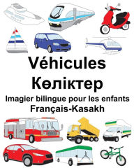 Title: Français-Kasakh Véhicules Imagier bilingue pour les enfants, Author: Suzanne Carlson
