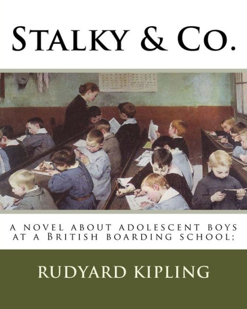 Stalky & Co. a novel about adolescent boys at a British boarding