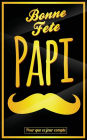 Bonne Fete Papi: Jaune (moustache) - Carte (fete des grands-peres) mini livre d'or 