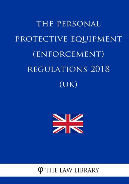 the-personal-protective-equipment-enforcement-regulations-2018-uk