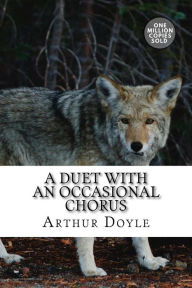 Title: A Duet with an Occasional Chorus, Author: Arthur Conan Doyle