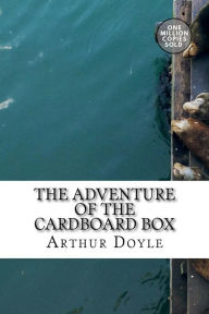 Title: The Adventure of the Cardboard Box, Author: Arthur Conan Doyle