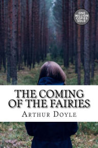 Title: The Coming of the Fairies, Author: Arthur Conan Doyle