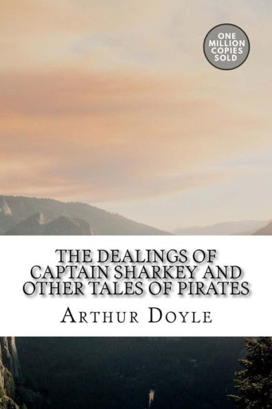 The Dealings of Captain Sharkey and Other Tales of Pirates