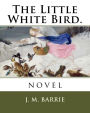 The Little White Bird.: novel
