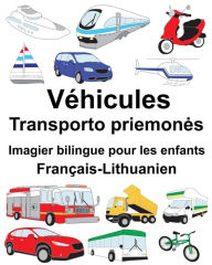 Title: Français-Lithuanien Véhicules Imagier bilingue pour les enfants, Author: Suzanne Carlson