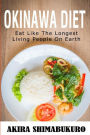 Okinawa Diet: Okinawa Diet Cookbook With The Best Traditional & New Recipes: Eat Like The Longest Living People On Earth (Blue Zones Recipes, Blue Zones Diet, Okinawa Diet)