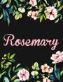 Rosemary: Personalised Name Notebook/Journal Gift For Women & Girls 100 Pages (Black Floral Design)
