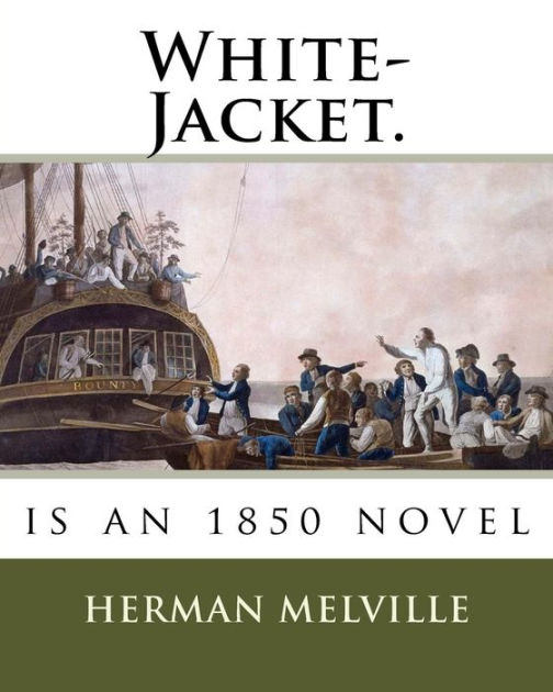 WhiteJacket. is an 1850 novel by Herman Melville, Paperback Barnes
