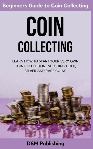 Explore and Learn the Collection Methodology of Coins, Stamps, Notes! -  Blog