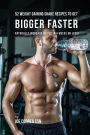 52 Weight Gaining Shake Recipes to Get Bigger Faster: Naturally Increase in Size In 4 Weeks or Less!