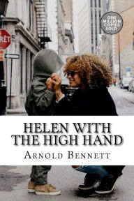 Title: Helen with the High Hand, Author: Arnold Bennett