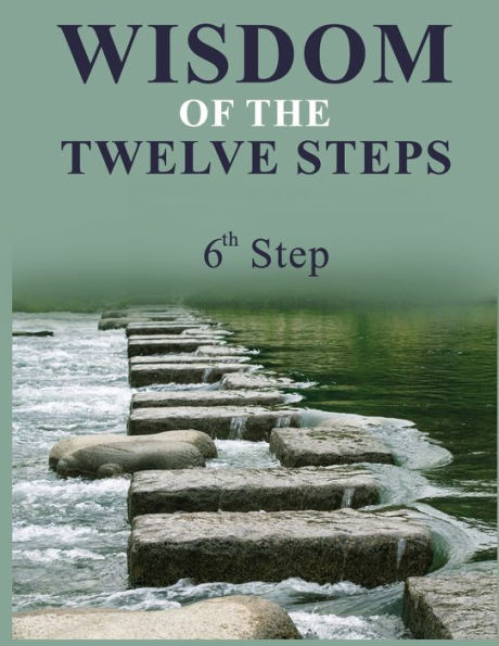 Wisdom of the Twelve Steps: Step VI