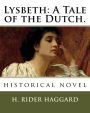 Lysbeth: A Tale of the Dutch.: historical novel