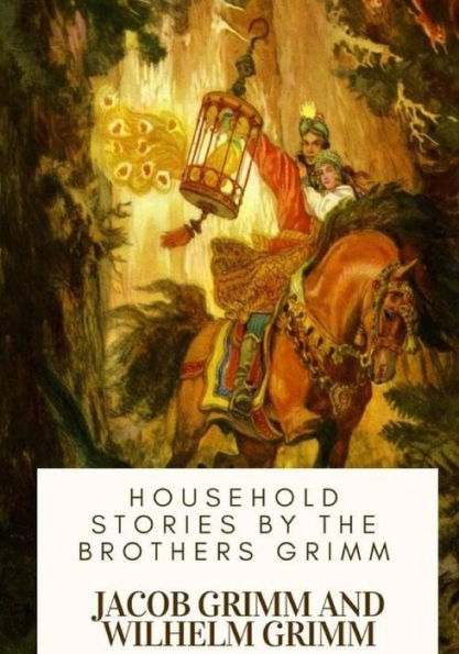 Household Stories by the Brothers Grimm