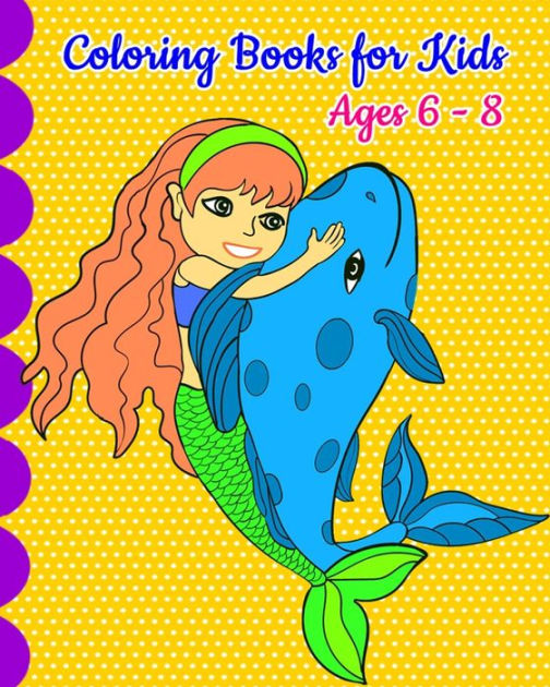 Coloring Books for Kids Ages 6 - 8: Mermaid Coloring Book, Super