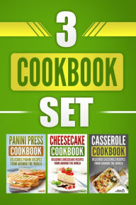 Title: 3 Cookbook Set: Panini Press Cookbook, Cheesecake Cookbook & Casserole Cookbook, Author: Grizzly Publishing