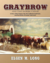 Title: Graybrow and the Horse Canoe, Author: Elgen M. Long
