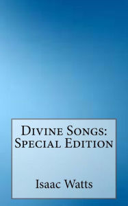 Title: Divine Songs: Special Edition, Author: I. Watts