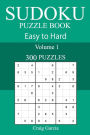 300 Easy to Hard Sudoku Puzzle Book
