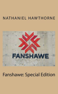 Title: Fanshawe: Special Edition, Author: Nathaniel Hawthorne