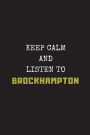 Keep Calm And Listen To Brockhampton: Composition Note Book Journal