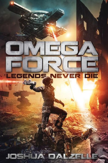 Omega Force Legends Never Die by Joshua Dalzelle Paperback