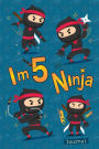I Am 5 and Ninja Journal: Birthday Notebook for 5 Year old