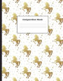 Composition Book: Golden Unicorns College Ruled Notebook for Taking Notes Journaling School or Work for Girls