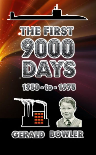 THE FIRST 9000 DAYS By GERALD BOWLER Paperback Barnes Noble the-first-9000-days-by-gerald-bowler-paperback-barnes-noble