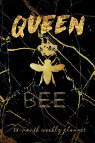 Title: QUEEN BEE 18 - Month Weekly PLANNER 2022-2023 Dated Agenda Calendar July 2022 - Dec 2023 Organizer: Daily and Weekly Schedule Diary - Trendy Gift for Women, Teen Girl, Lady Boss - Happy Office Marble Gold Supplies, Author: Luxe Stationery