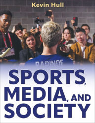 Title: Sports, Media, and Society, Author: Kevin Hull