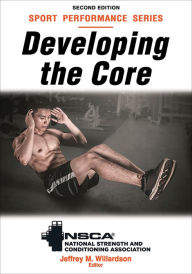 Title: Developing the Core, Author: NSCA -National Strength & Conditioning Association