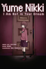 Title: Yume Nikki: I Am Not in Your Dream, Author: Akira