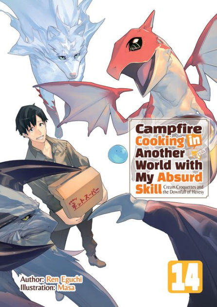 Campfire Cooking in Another World with My Absurd Skill (light novel) -  Anime News Network