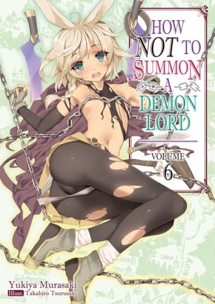 How NOT to Summon a Demon Lord (Light Novel), Volume 6