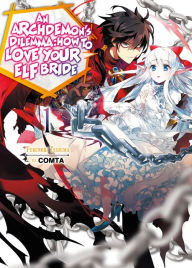 Title: An Archdemon's Dilemma: How to Love Your Elf Bride: Volume 1, Author: Fuminori Teshima