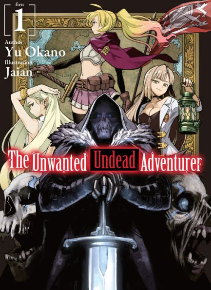 The Unwanted Undead Adventurer (Light Novel), Volume 1