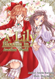 Title: A Lily Blooms in Another World (Light Novel), Author: Ameko Kaeruda