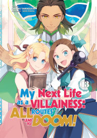 Title: My Next Life as a Villainess: All Routes Lead to Doom! Volume 13 (Light Novel), Author: Satoru Yamaguchi