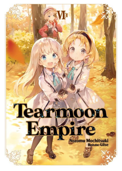 Tearmoon Empire: Volume 6 (Light Novel)