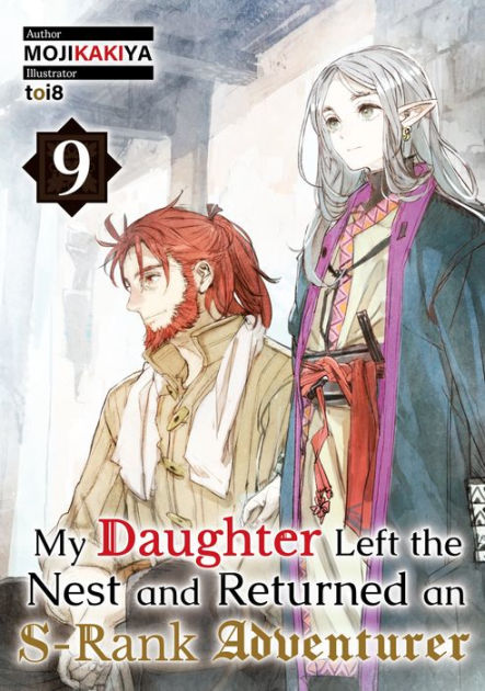 My Daughter Left The Nest And Returned An S Rank Adventurer Volume 9 By Mojikakiya Toi8 3839