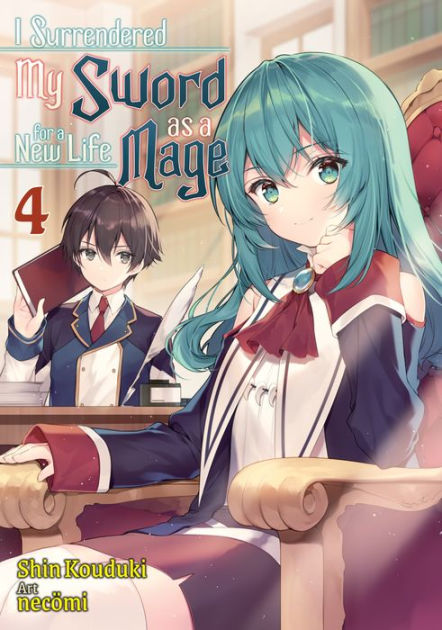 I Surrendered My Sword for a New Life as a Mage: Volume 4|eBook