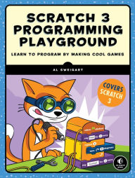 Title: Scratch 3 Programming Playground: Learn to Program by Making Cool Games, Author: Al Sweigart
