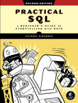 Alternative view 1 of Practical SQL, 2nd Edition: A Beginner's Guide to Storytelling with Data