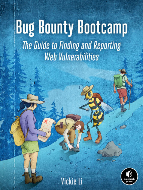 Bug Bounty Bootcamp: The Guide To Finding And Reporting Web ...