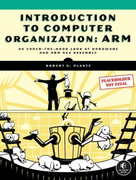 Title: Introduction to Computer Organization: ARM, Author: Robert Plantz