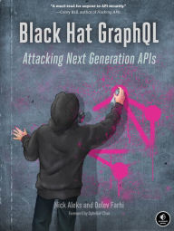 Title: Black Hat GraphQL: Attacking Next Generation APIs, Author: Nick Aleks