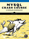 Alternative view 1 of MySQL Crash Course: A Hands-on Introduction to Database Development