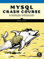 MySQL Crash Course: A Hands-on Introduction to Database Development